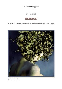 Cover 1999-2019. Maman. L’arte contemporanea da Louise Bourgeois a oggi