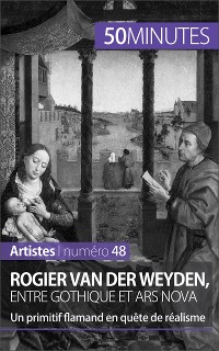 Cover Rogier Van der Weyden, entre gothique et ars nova
