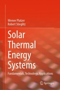 Cover Solar Thermal Energy Systems : Fundamentals, Technology, Applications
