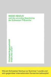Cover Inside Abacus und die verrückte Geschichte der Schweizer IT-Branche
