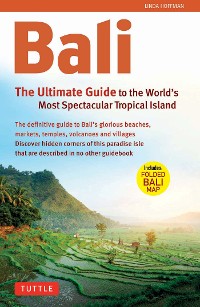 Cover Bali: The Ultimate Guide to the World's Most Famous Tropical