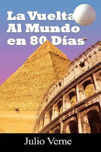 Cover La vuelta al mundo en 80 dias / Around the World in 80 Days (Spanish Edition)