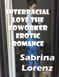Cover Interracial Love the Coworker Erotic Romance