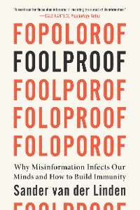 Cover Foolproof: Why Misinformation Infects Our Minds and How to Build Immunity