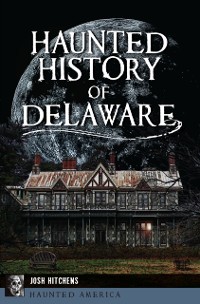 Cover Haunted History of Delaware