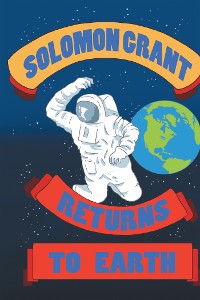 Cover Solomon Grant Returns to Earth