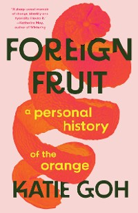 Cover Foreign Fruit: A Personal History of the Orange