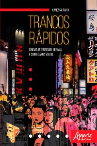 Cover Trancos Rápidos: Cinema, Intensidade Urbana e Sobrecarga Visual