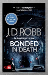 Cover Bonded in Death: An Eve Dallas thriller (In Death 60)