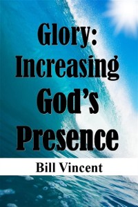 Cover Glory: Increasing God's Presence