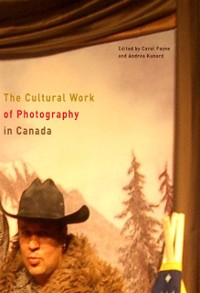 Cover Cultural Work of Photography in Canada