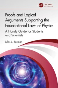 Cover Proofs and Logical Arguments Supporting the Foundational Laws of Physics