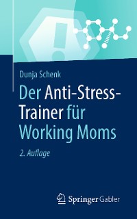 Cover Der Anti-Stress-Trainer für Working Moms