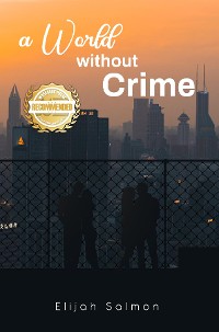 Cover A World Without Crime