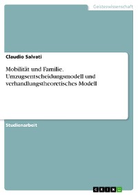 Cover Mobilität und Familie. Umzugsentscheidungsmodell und verhandlungstheoretisches Modell