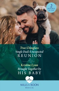 Cover Single Dad's Unexpected Reunion / Brought Together By His Baby