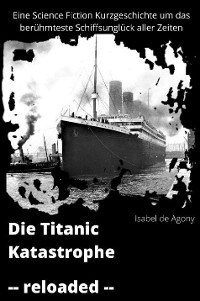 Cover Die Titanic Katastrophe - reloaded
