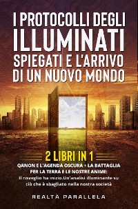 Cover I protocolli degli Illuminati spiegati e l'arrivo di un Nuovo Mondo (2 Libri in 1)