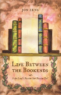 Cover Life Between the Bookends
