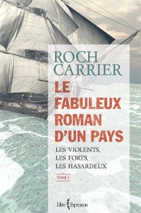 Cover Le Fabuleux Roman d''un pays, tome 1