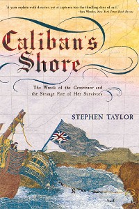 Cover Caliban's Shore: The Wreck of the Grosvenor and the Strange Fate of Her Survivors