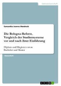 Cover Die Bologna-Reform. Vergleich der Studiensysteme vor und nach ihrer Einführung