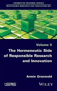 Cover The Hermeneutic Side of Responsible Research and Innovation