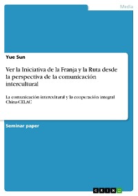 Cover Ver la Iniciativa de la Franja y la Ruta desde la perspectiva de la comunicación intercultural