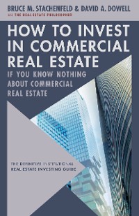 Cover How to Invest in Commercial Real Estate if You Know Nothing about Commercial Real Estate