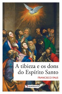 Cover A tibieza e os dons do Espírito Santo