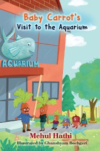 Cover Baby Carrots Visit to Aquarium