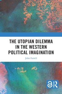 Cover Utopian Dilemma in the Western Political Imagination