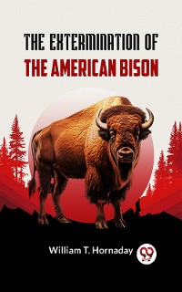 Cover The Extermination of the American Bison