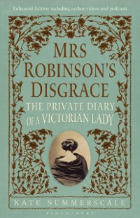 Cover Mrs Robinson’s Disgrace, The Private Diary of A Victorian Lady ENHANCED EDITION