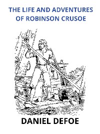 Cover The life and adventures  of Robinson Crusoe (Unabridged edition)