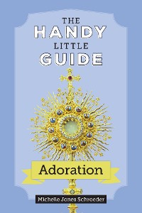 Cover The Handy Little Guide to Adoration