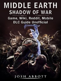 Cover Middle Earth Shadow of War Game, Wiki, Reddit, Mobile, DLC Guide Unofficial