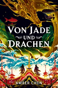 Cover Von Jade und Drachen (Der Sturz des Drachen 1): Silkpunk-Fantasy mit höfischen Intrigen – Mulan trifft auf Iron Widow