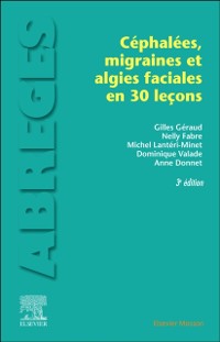 Cover Les céphalées, migraines et algies faciales en 30 leçons