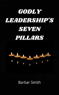 Cover Godly Leadership's Seven Pillars