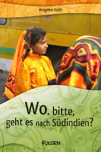 Cover Wo, bitte, geht es nach Südindien?