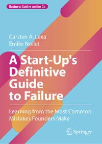 Cover A Start-Up's Definitive Guide to Failure