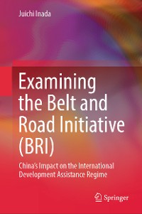 Cover Examining the Belt and Road Initiative (BRI)