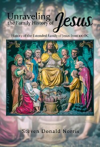 Cover Unraveling the Family History of Jesus