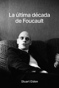 Cover La última década de Foucault