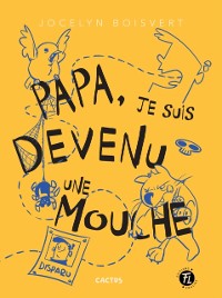 Cover Papa, je suis devenu une mouche