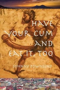 Cover Have Your Cum and Eat It, Too