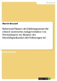 Cover Behavioral Finance als Erklärungsansatz für ethisch motiviertes Anlageverhalten von Privatanlegern am Beispiel des Dieselabgasskandals der Volkswagen AG