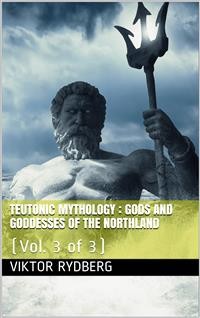 Cover Teutonic Mythology, Vol. 3 (of 3) / Gods and Goddesses of the Northland