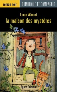 Cover Lucie Wan et la maison des mystères